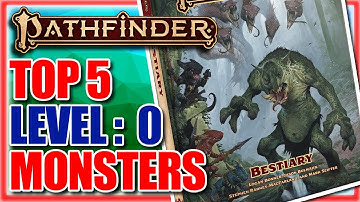 TOP 5 Level: 0 Creatures within Pathfinder2e