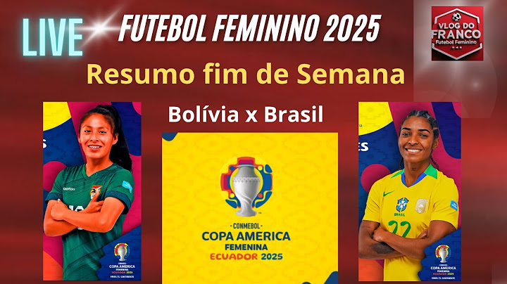 LIVE - COPA AMÉRICA E RESUMO DO FIM DE SEMANA DO FUTEBOL FEMININO