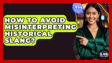 How To Avoid Misinterpreting Historical Slang? - SlangXplained