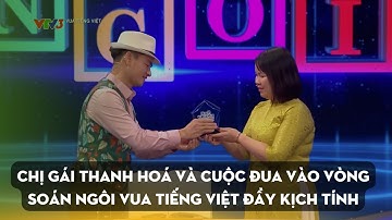 Chị gái Thanh Hoá và cuộc đua vào vòng Soán Ngôi Vua Tiếng Việt đầy kịch tính