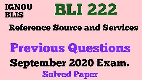 BLI 222 |IGNOU BLIS| September 2020 Exam. questions |EDU GUIDELINES