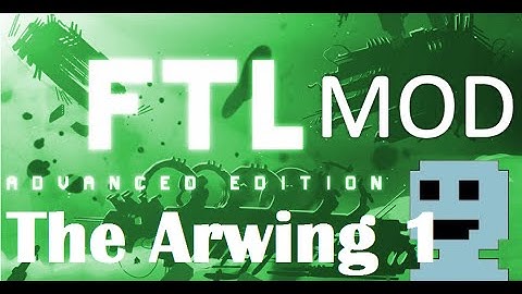 TF : FTL Mods 3 : Arwing Adventures 1