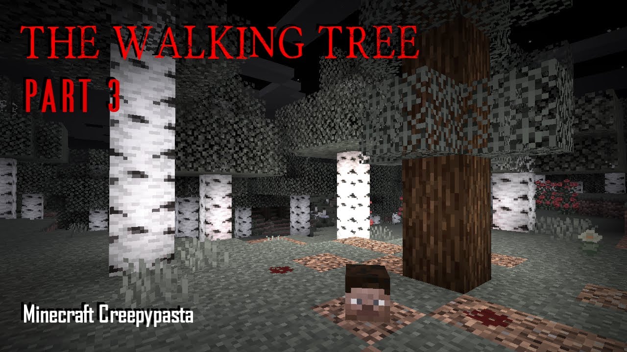 Minecraft Creepypasta The Walking Tree Part 3 YouTube