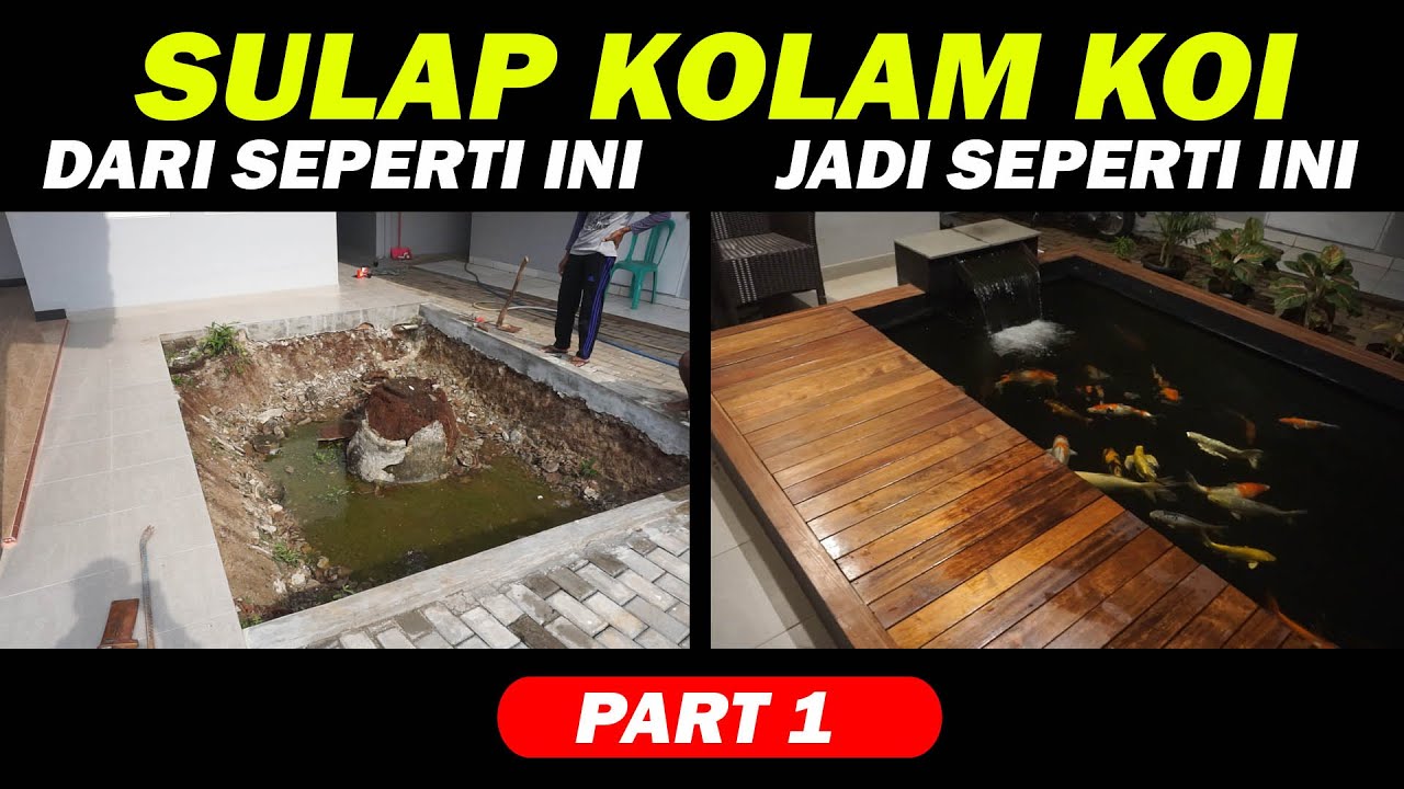 PART 1 : MEMBUAT KOLAM IKAN KOI DARI AWAL SAMPAI JADI | PENGGALIAN - PEMIPAAN