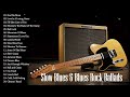 Slow Blues &amp; Blues Rock Ballads || Best Slow Blues Rock Songs