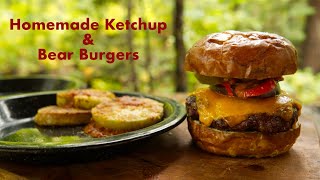 Homemade Ketchup, Bear Burgers, Fried Green Tomatoes and Bear Sloppy Joes