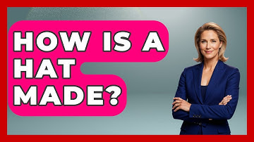 How Is A Hat Made? - The Midwest Guru