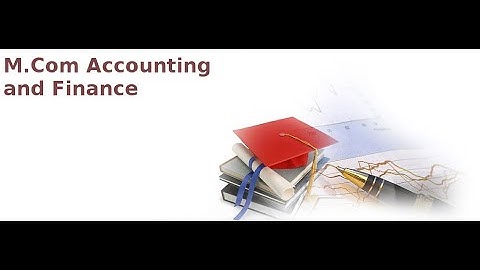 M.COM. (ACCOUNTING AND FINANCE)  | P. G. COURSES AT S.D.N.B.V.C