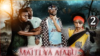 MAITI YA AJABU  (EP 02)