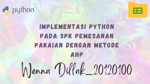 Implementasi Pycharm dan excel Pada SPK Pemesanan Busana Dngan Metode AHP(Anlalytic Hirarki Process)