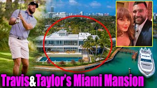 Taylor Swift \u0026 Travis Kelce move into NEW $17M Mansion in North Bay Road Drive, Miami