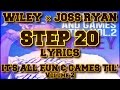 Wiley × Joss Ryan - Step 20 [Lyrics] [1080p60 HD]
