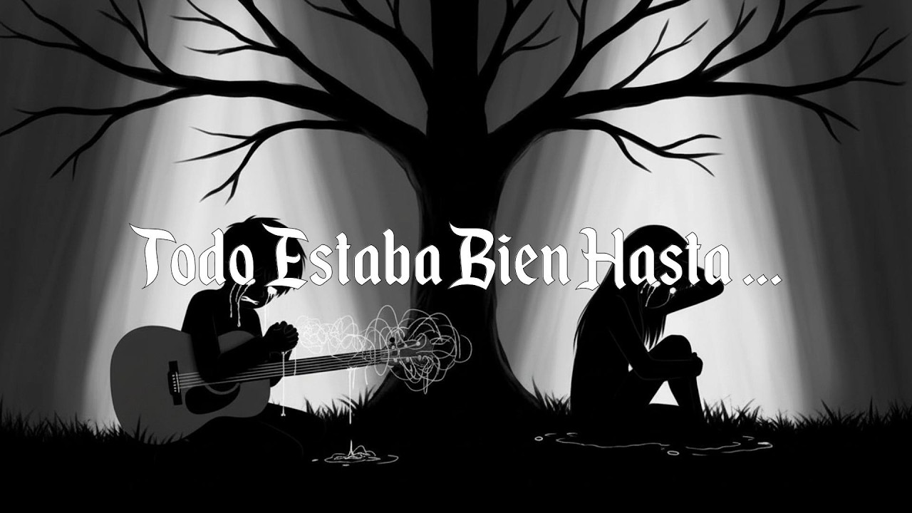 Todo Estaba Bien Hasta … | Tristeza Mexicana 🎶