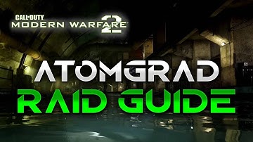 MW2 - Atomgrad Raid Guide
