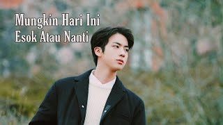 Kim Seokjin - Mungkin Hari Ini Esok Atau Nanti [FMV]