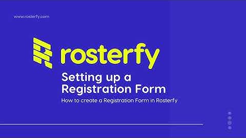 Rosterfy Videos: Registration Form Set Up