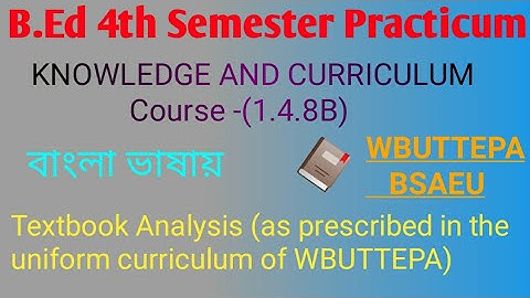 Textbook Analysis (as prescribed in the uniform curriculum of WBUTTEPA )। B.Ed Semester-4 Practicum