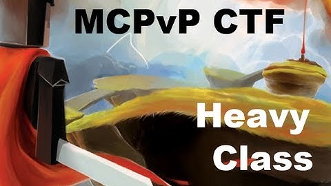 MCPvP CTF: Heavy Class Gameplay