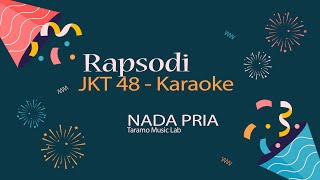 Rapsodi - JKT48 - Karaoke Nada Pria (Male Key)