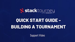 Quick Start Guide - Help Video | Stack Tourney