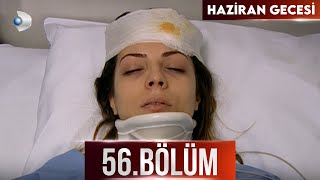 Haziran Gecesi 56. Bölüm - Full Bölüm