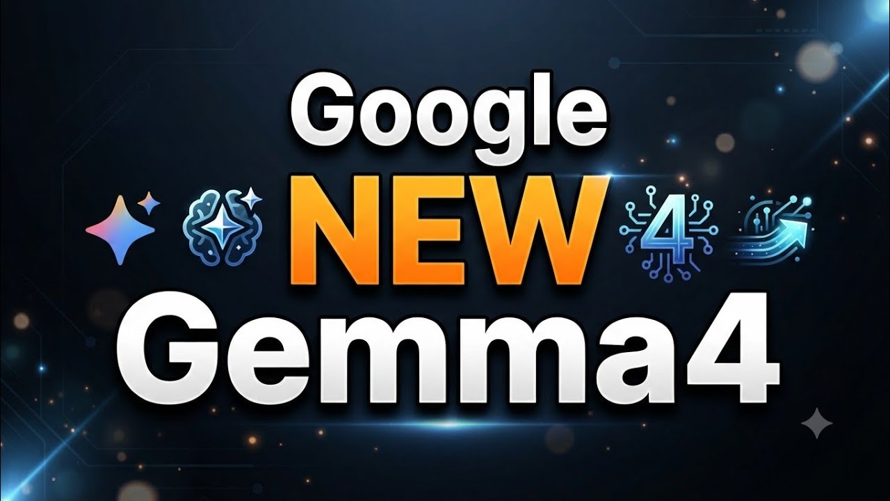 Google Gemma 4 Model Updates and Features