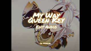 My Way - Queen Key | Edit Audio | (Ningguang)