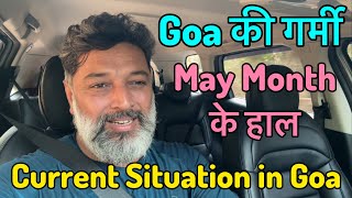 May Month !! Current Situation in Goa || Garmi Kaisi Hai abhi Goa me ?? Harry Dhillon