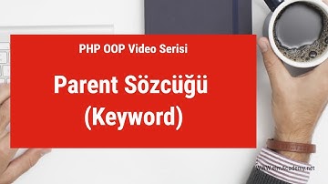 10 -   PHP OOP Parent Sözcüğü (Keyword)