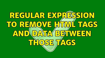 Regular expression to Remove html tags and Data between those tags