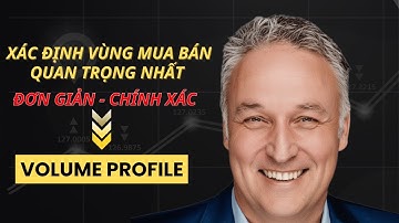5S Để Nhận Ra VÙNG MUA BÁN QUAN TRỌNG Bằng Volume Profile - Cực Đơn Giản
