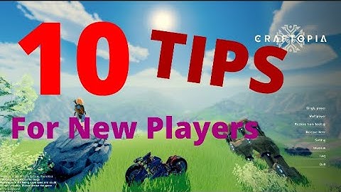 Craftopia Ten Tips for new players!