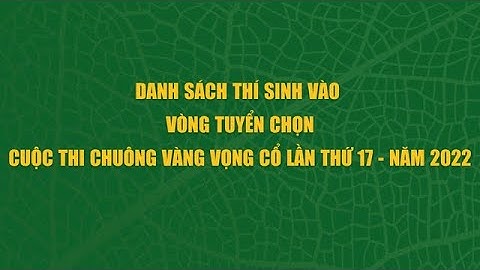 28 thí sinh vào vòng Tuyển chọn Chuông vàng vọng cổ 2022 | CVVC 2022