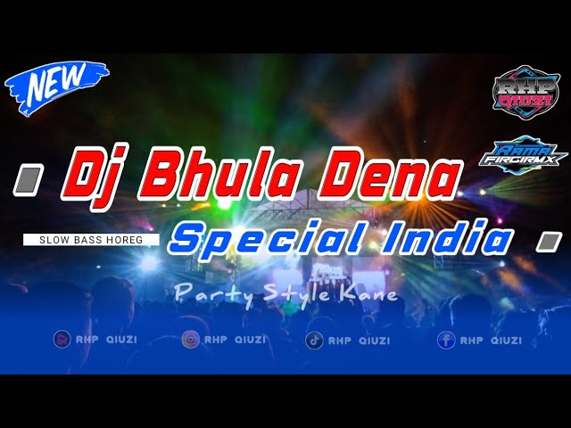 Dj Party Slow Bass ❗️ Bhula Dena ❗️ RHP QIUZI ft @ramafirgirmx class=