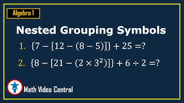 Nested Grouping Symbols | Algebra 1 | Maths | Math Video Central