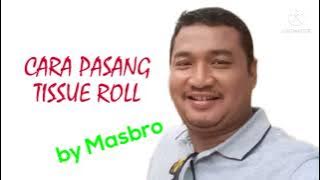 Cara Pasang Tissue Roll