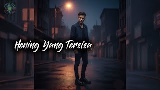 Hening Yang Tersisa – Emo Rock / Post-Hardcore (Official Lyric Video)