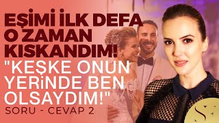 Eşimi İlk Defa O Zaman Kıskandım \