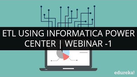 ETL Using Informatica Power Center | Edureka
