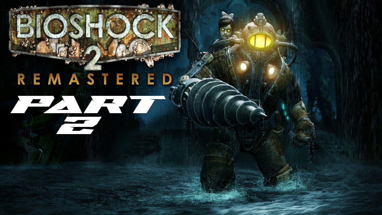 Bioshock 2 Remastered Video Guide – Bioshock Remastered System ...