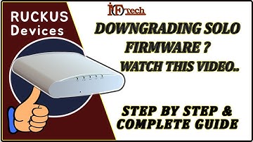 How to Downgrade Firmware of RUCKUS R510 Access Point via Web Interface | RUCKUS Firmware Downgrade