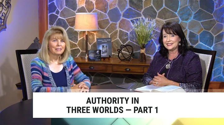 Authority in Three Worlds - Part 1, Annette Capps-...