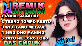 DJ REMIK BANYUWANGIAN   ENAK DI DENGAR PAS DI HATI WENAK TENAN? RUDAL ASMORO? 