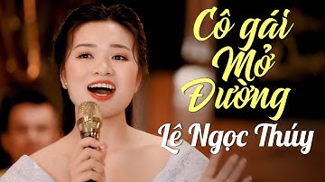 Cô Gái Mở Đường - Lê Ngọc Thúy (Official Music Video)