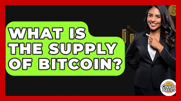What Is the Supply of Bitcoin? - CryptoBasics360.com
