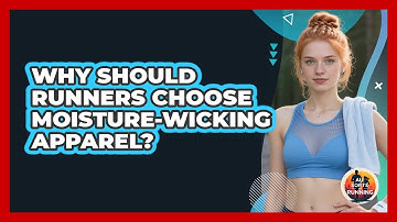 Why Should Runners Choose Moisture-wicking Apparel? - All Sorts Of Running