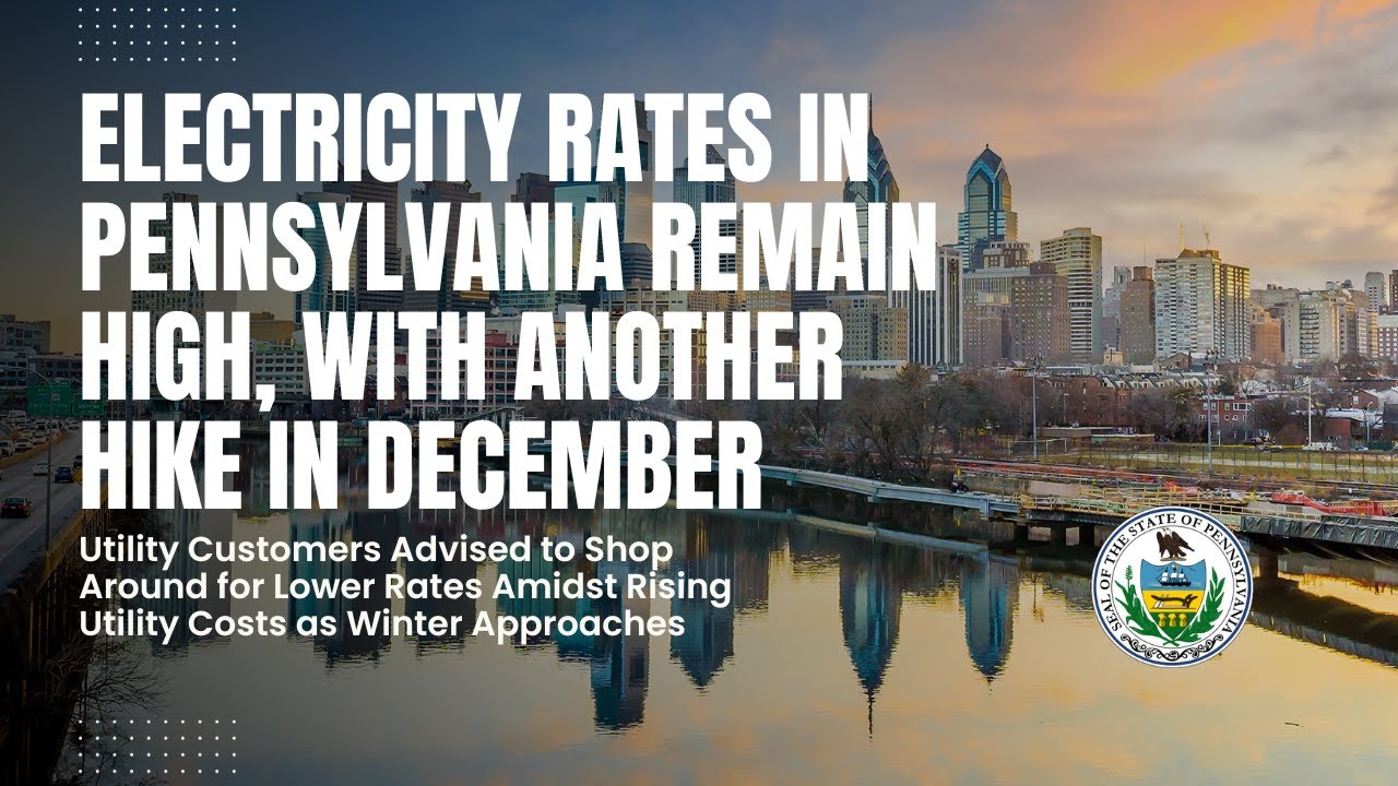 Electricity Rates in Pennsylvania Remain High with Another Hike in December YouTube