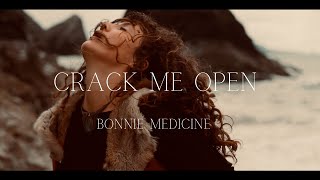 Video thumbnail of "Bonnie Medicine ''Crack Me Open'' (official music video)"