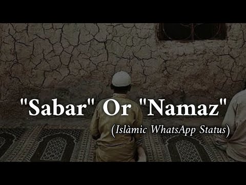 Sabar Or Namaz | Islamic WhatsApp Status | Beautiful Islàmic Status