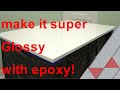 how to convert a cheap looking table to something gloss worthy with epoxy!